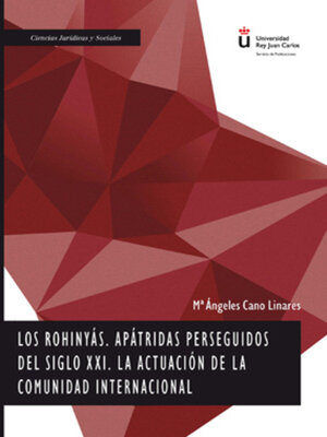 cover image of Los rohinyás, apátridas perseguidos del siglo XXI. La actuación de la Comunidad internacional